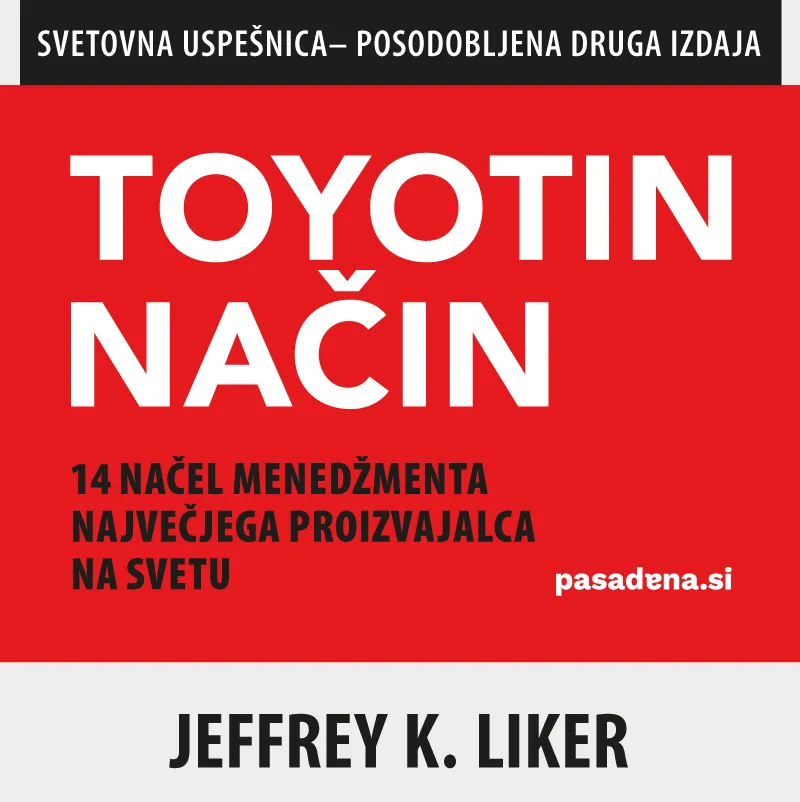 TOYOTIN NAČIN - 14 načel menedžmenta največjega proizvajalca na svetu